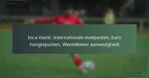 Ivica Vastic: Internationale doelpunten, Euro hoogtepunten, Wereldbeker aanwezigheid