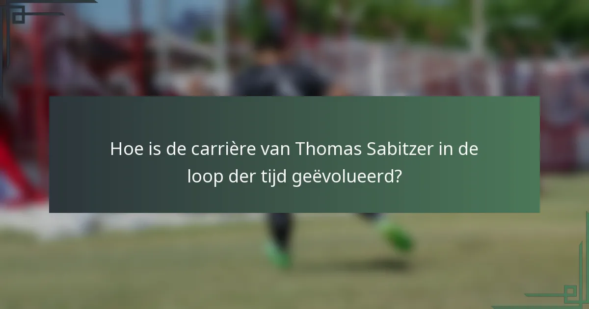 Hoe is de carrière van Thomas Sabitzer in de loop der tijd geëvolueerd?