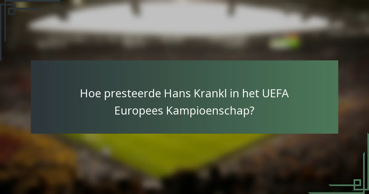 Hoe presteerde Hans Krankl in het UEFA Europees Kampioenschap?