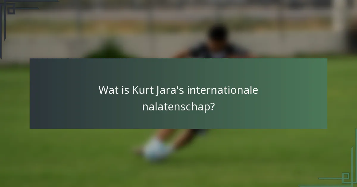 Wat is Kurt Jara's internationale nalatenschap?