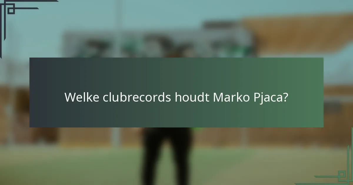 Welke clubrecords houdt Marko Pjaca?