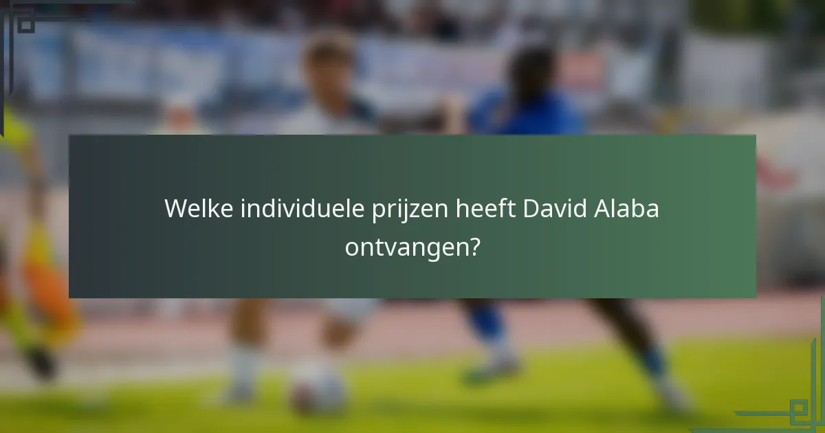 Welke individuele prijzen heeft David Alaba ontvangen?