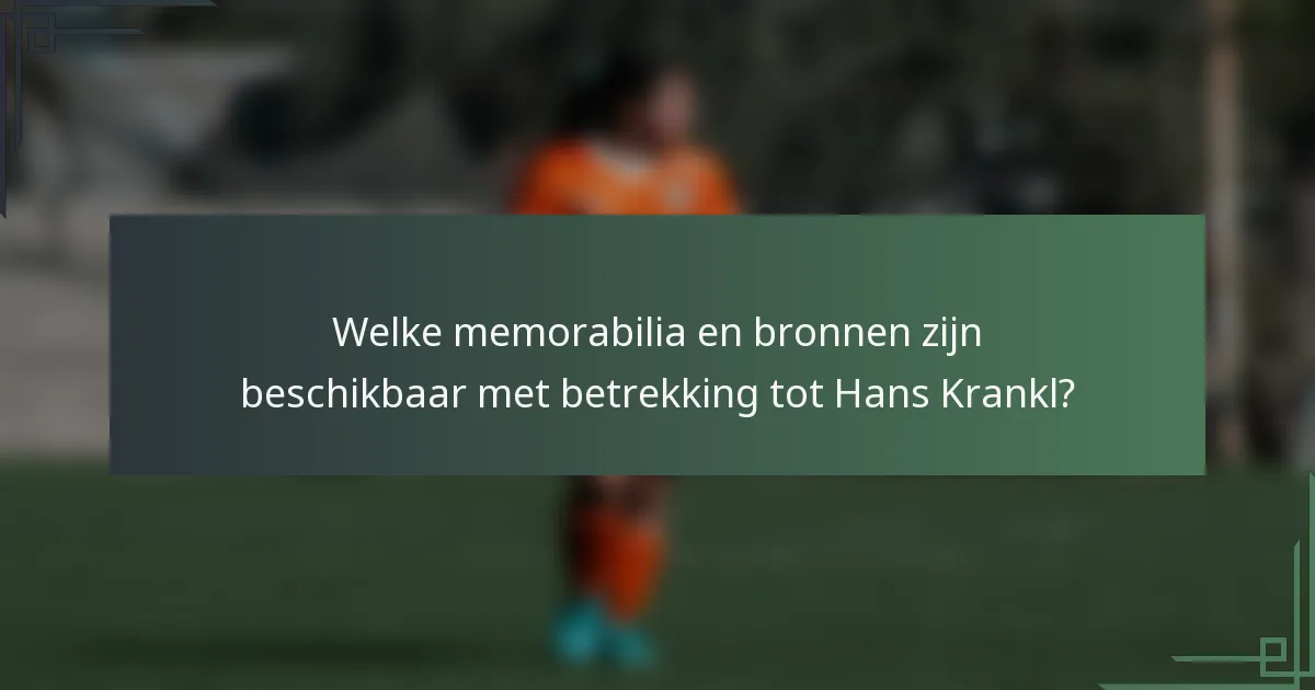 Welke memorabilia en bronnen zijn beschikbaar met betrekking tot Hans Krankl?